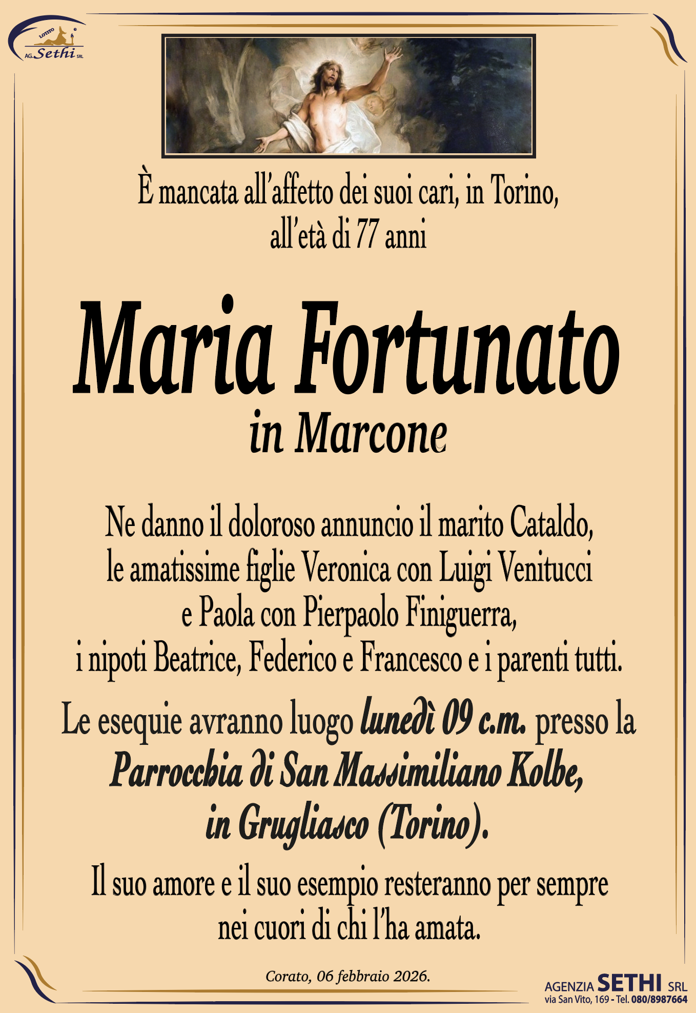 Ne danno il doloroso annuncio il marito Cataldo, le amatissime figlie Veronica con Luigi Venitucci e Paola con Pierpaolo Finiguerra, i nipoti Beatrice, Federico e Francesco e i parenti tutti.