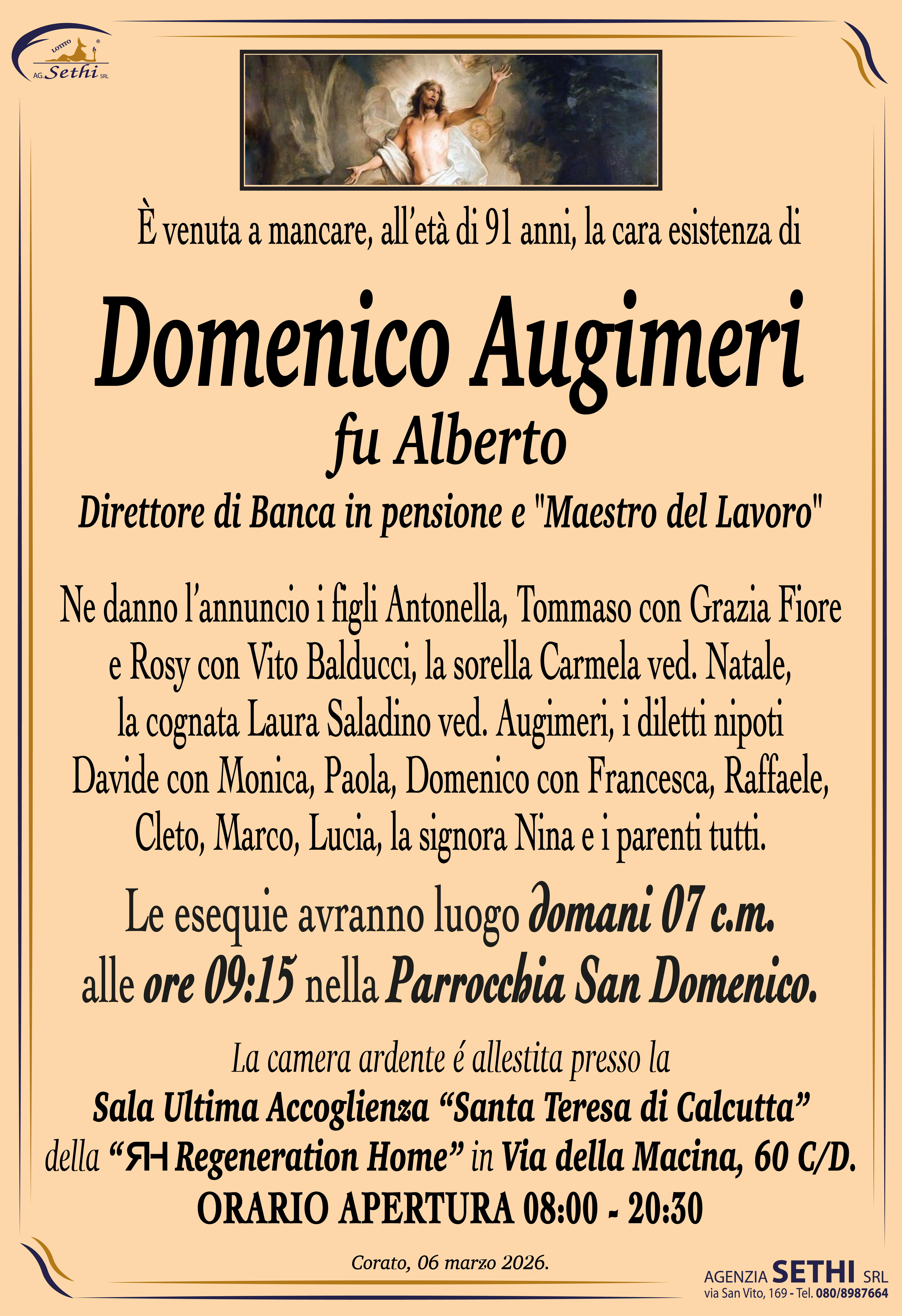 Ne danno l’annuncio i figli Antonella, Tommaso con Grazia Fiore e Rosy con Vito Balducci, la sorella Carmela ved. Natale, la cognata Laura Saladino ved. Augimeri, i diletti nipoti Davide con Monica, Paolo, Domenico con Francesca, Raffaele, Cleto, Marco, Lucia, la signora Nina e i parenti tutti.