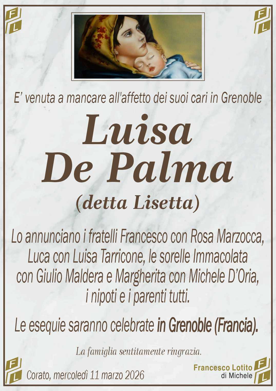 Lo annunciano i fratelli Francesco con Rosa Marzocca,
Luca con Luisa Tarricone, le sorelle Immacolata
con Giulio Maldera e Margherita con Michele D’Oria,
i nipoti e i parenti tutti.