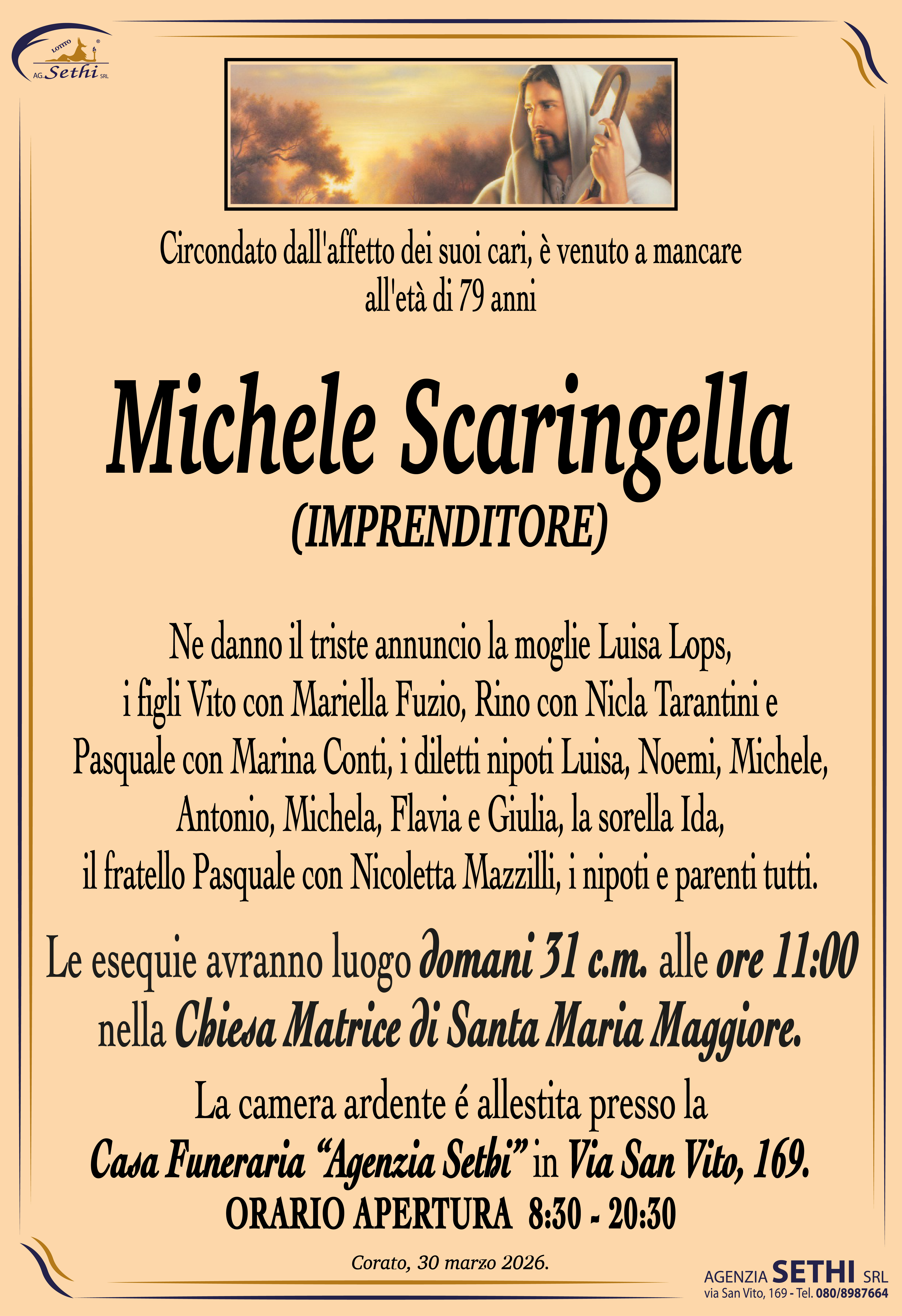 Ne danno il triste annuncio la moglie Luisa Lops, i figli Vito con Mariella Fuzio, Rino con Nicla Tarantini e Pasquale con Marina Conti, i diletti nipoti Luisa, Noemi, Michele, Antonio, Michela, Flavia e Giulia, la sorella Ida, il fratello Pasquale con Nicoletta Mazzilli, i nipoti e parenti tutti.