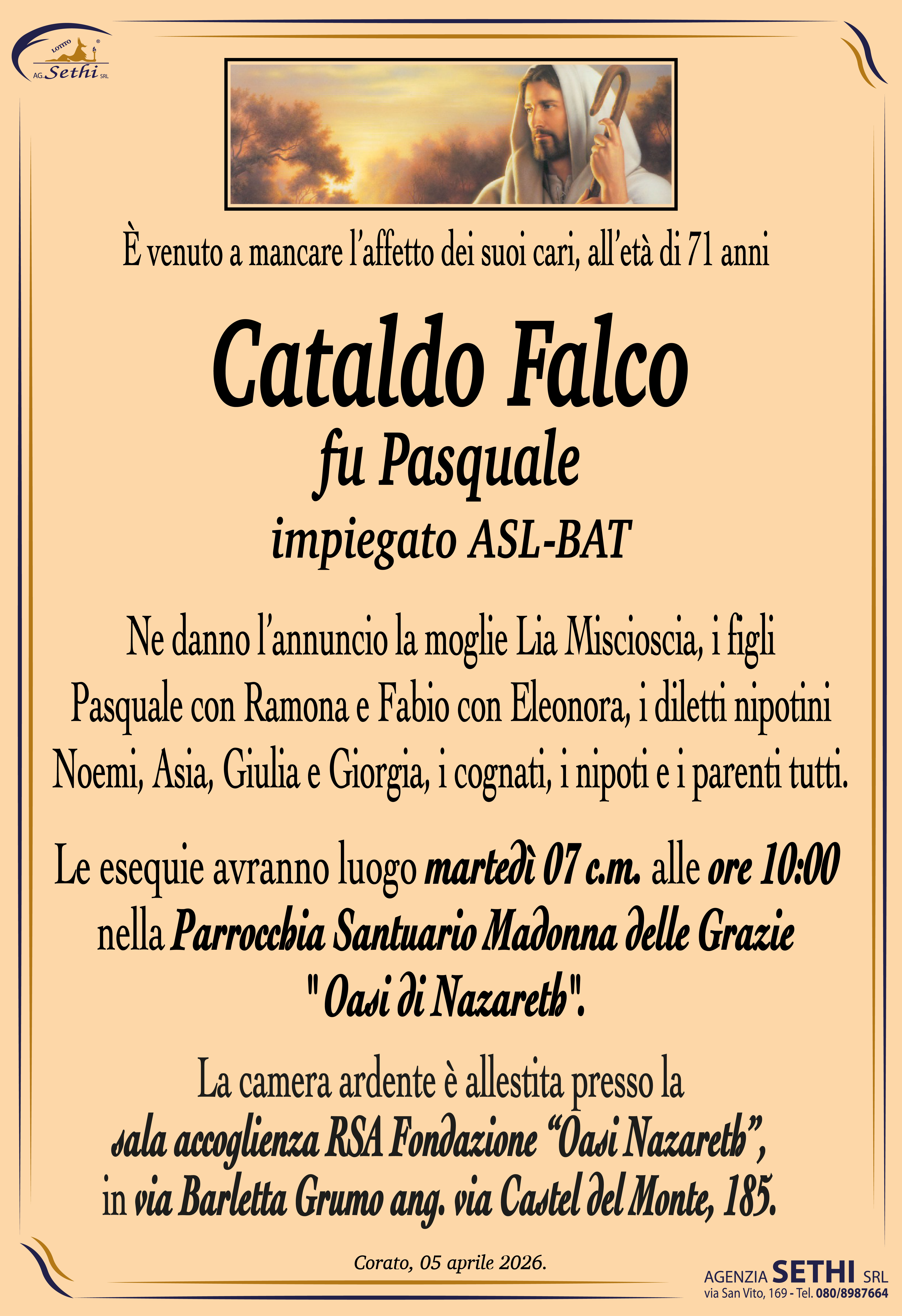 Ne danno l’annuncio la moglie Lia Miscioscia, i figli Pasquale con Ramona e Fabio con Eleonora, i diletti nipotini Noemi, Asia, Giulia e Giorgia, i cognati, i nipoti e i parenti tutti.