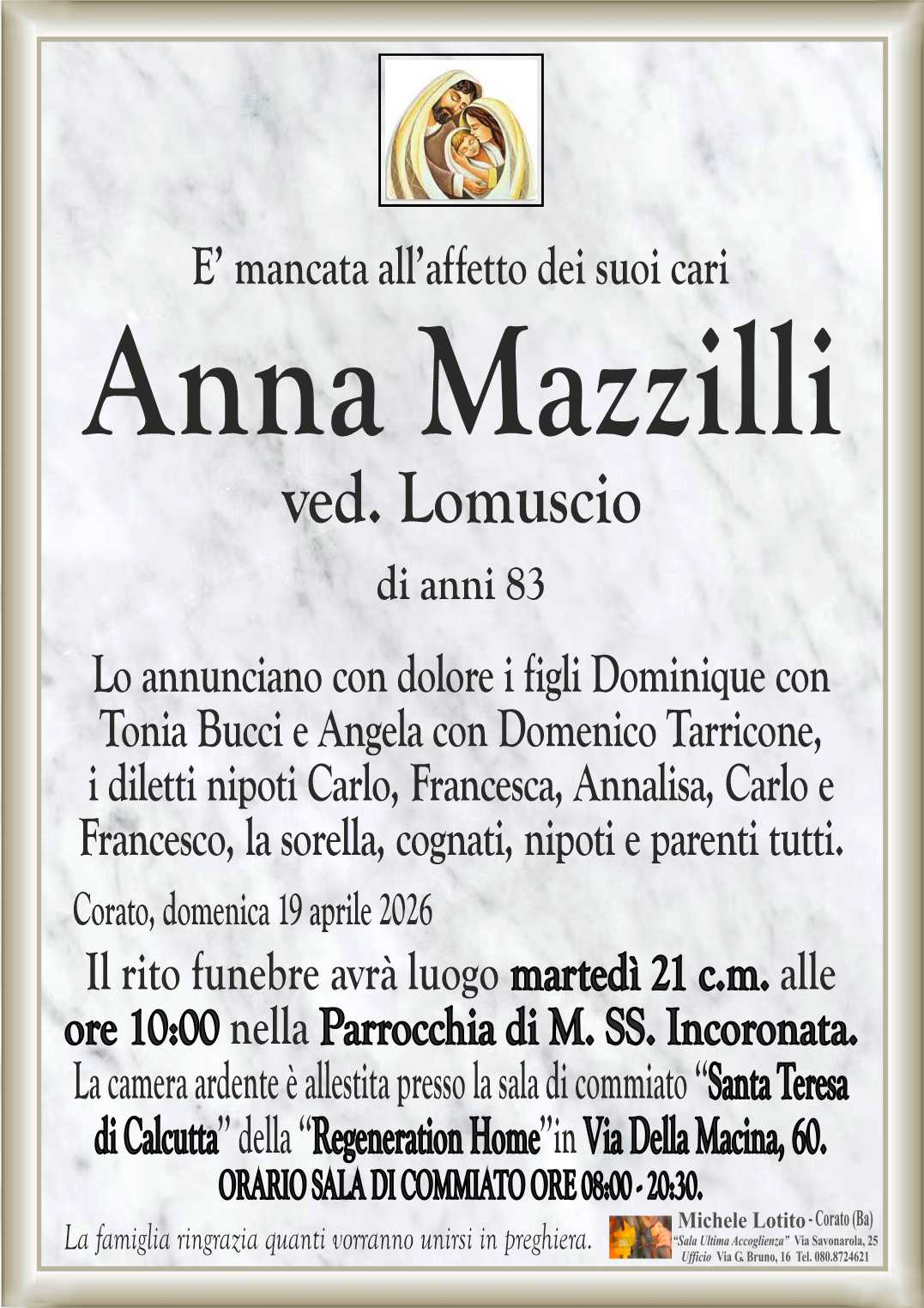 Lo annunciano con dolore i figli Dominique con
Tonia Bucci e Angela con Domenico Tarricone,
i diletti nipoti Carlo, Francesca, Annalisa, Carlo e
Francesco, la sorella, cognati, nipoti e parenti tutti.