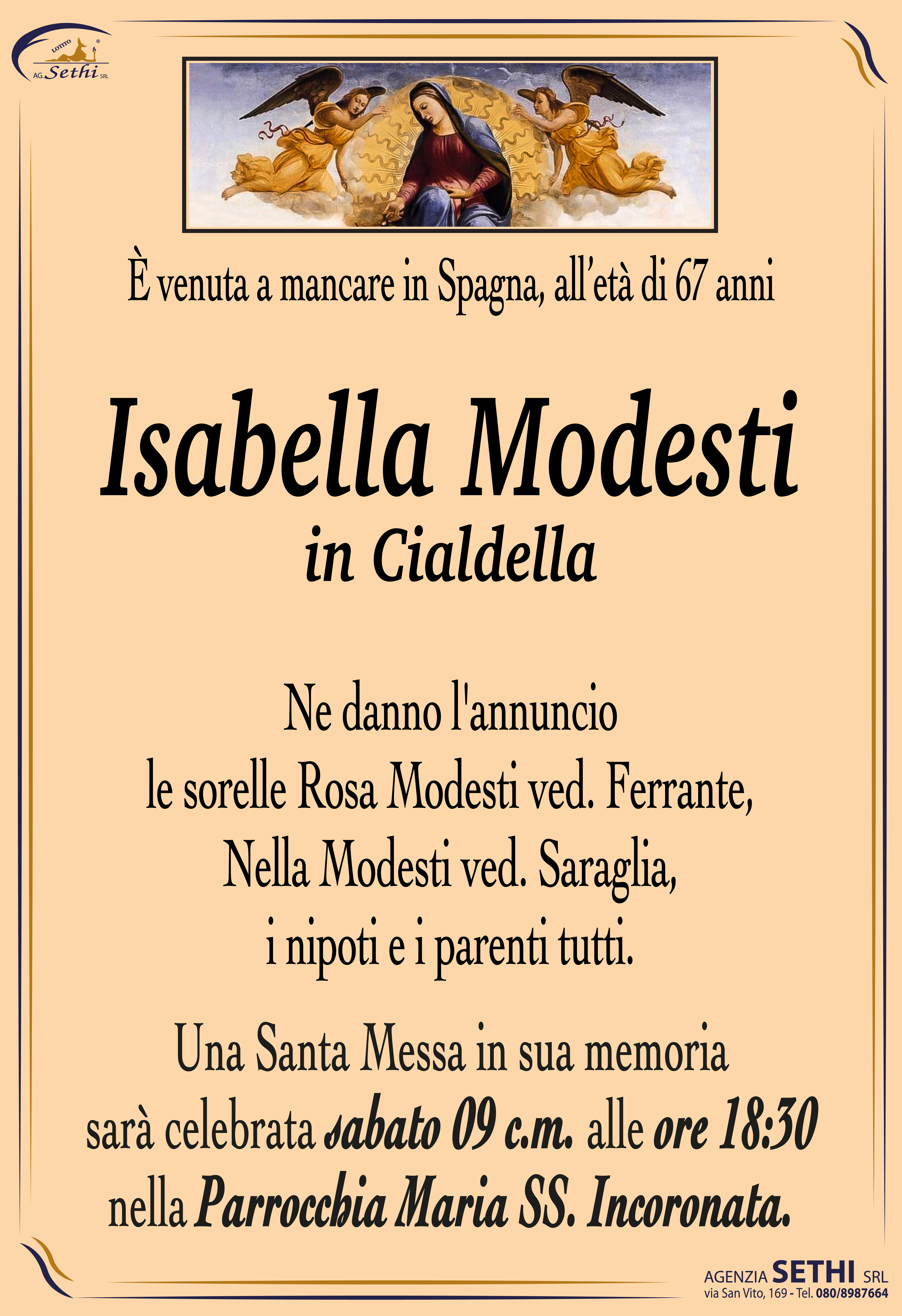 Ne danno l'annuncio le sorelle Rosa Modesti ved. Ferrante,  Nella Modesti ved. Saraglia, i nipoti e i parenti tutti.