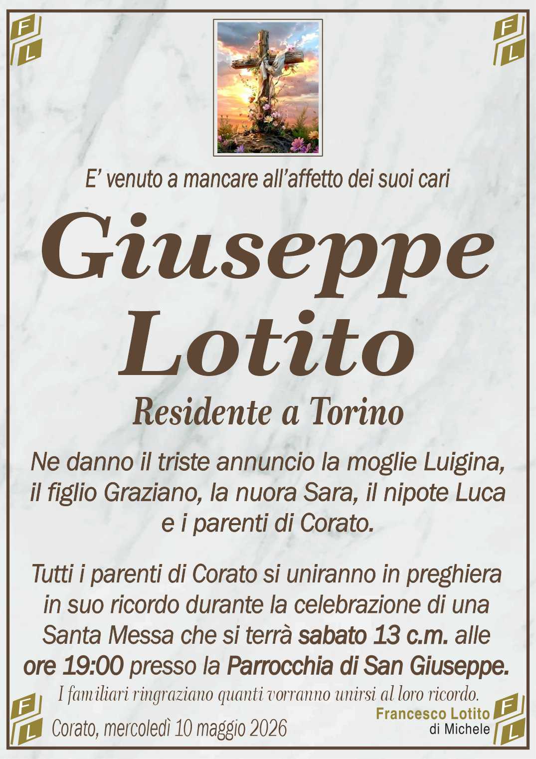 Ne danno il triste annuncio la moglie Luigina,
il figlio Graziano, la nuora Sara, il nipote Luca
e i parenti di Corato.
