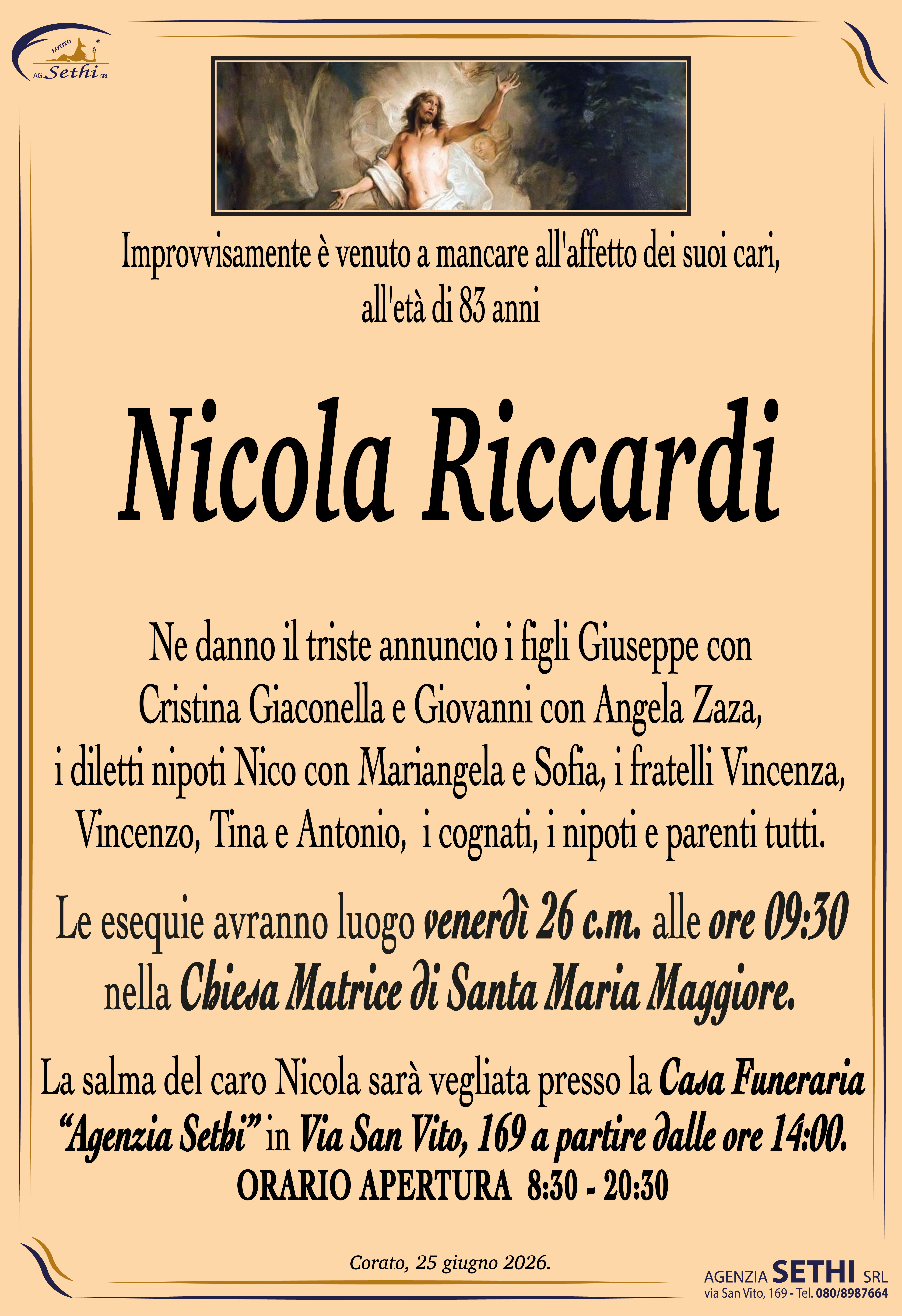 Ne danno il triste annuncio i figli Giuseppe con Cristina Giaconella e Giovanni con Angela Zaza, i diletti nipoti Nico con Mariangela e Sofia, i fratelli Vincenza, Vincenzo, Tina e Antonio, i cognati, i nipoti e parenti tutti.