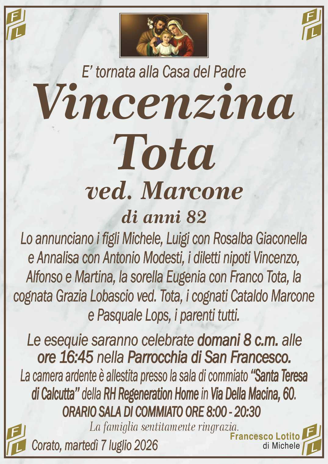 Lo annunciano i figli Michele, Luigi con Rosalba Giaconella
e Annalisa con Antonio Modesti, i diletti nipoti Vincenzo,
Alfonso e Martina, la sorella Eugenia con Franco Tota, la
cognata Grazia Lobascio ved. Tota, i cognati Cataldo Marcone
e Pasquale Lops, i parenti tutti.