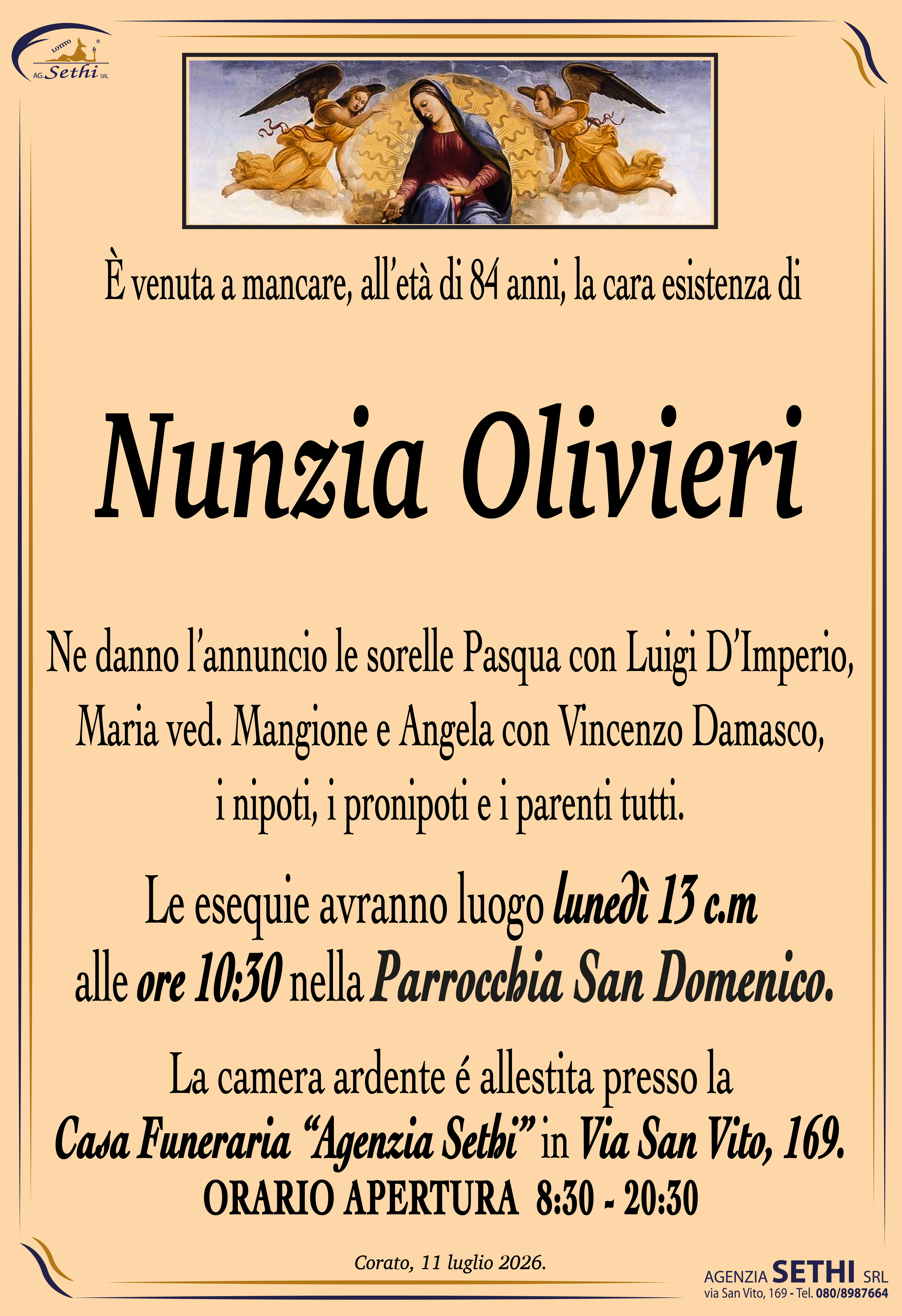 Ne danno l’annuncio le sorelle Pasqua con Luigi D’Imperio, Maria ved. Mangione e Angela con Vincenzo Damasco, i nipoti, i pronipoti e i parenti tutti.