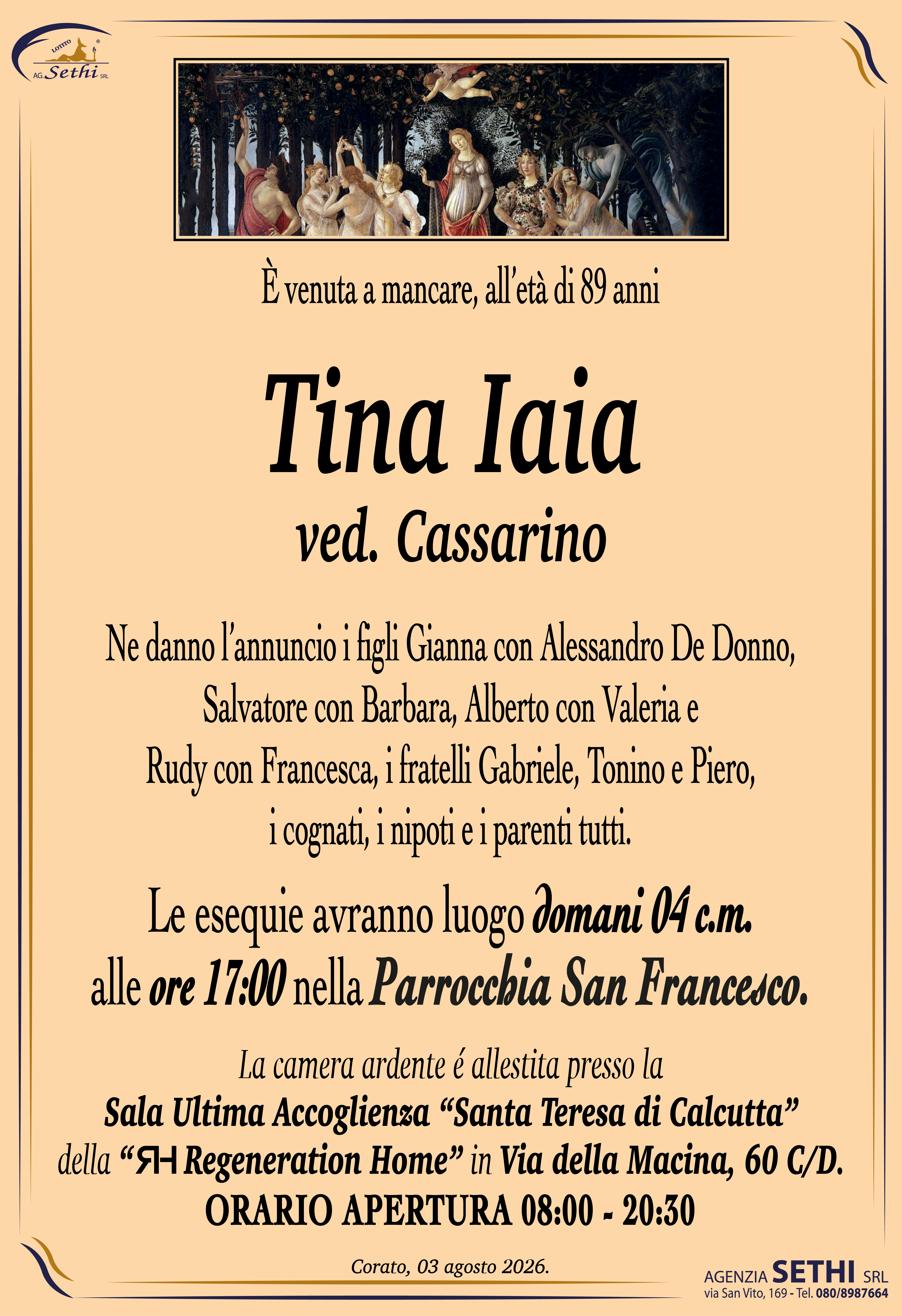 Ne danno l’annuncio i figli Gianna con Alessandro De Donno, Salvatore con Barbara, Alberto con Valeria e Rudy con Francesca, i fratelli Gabriele, Tonino e Piero, i cognati, i nipoti e i parenti tutti.