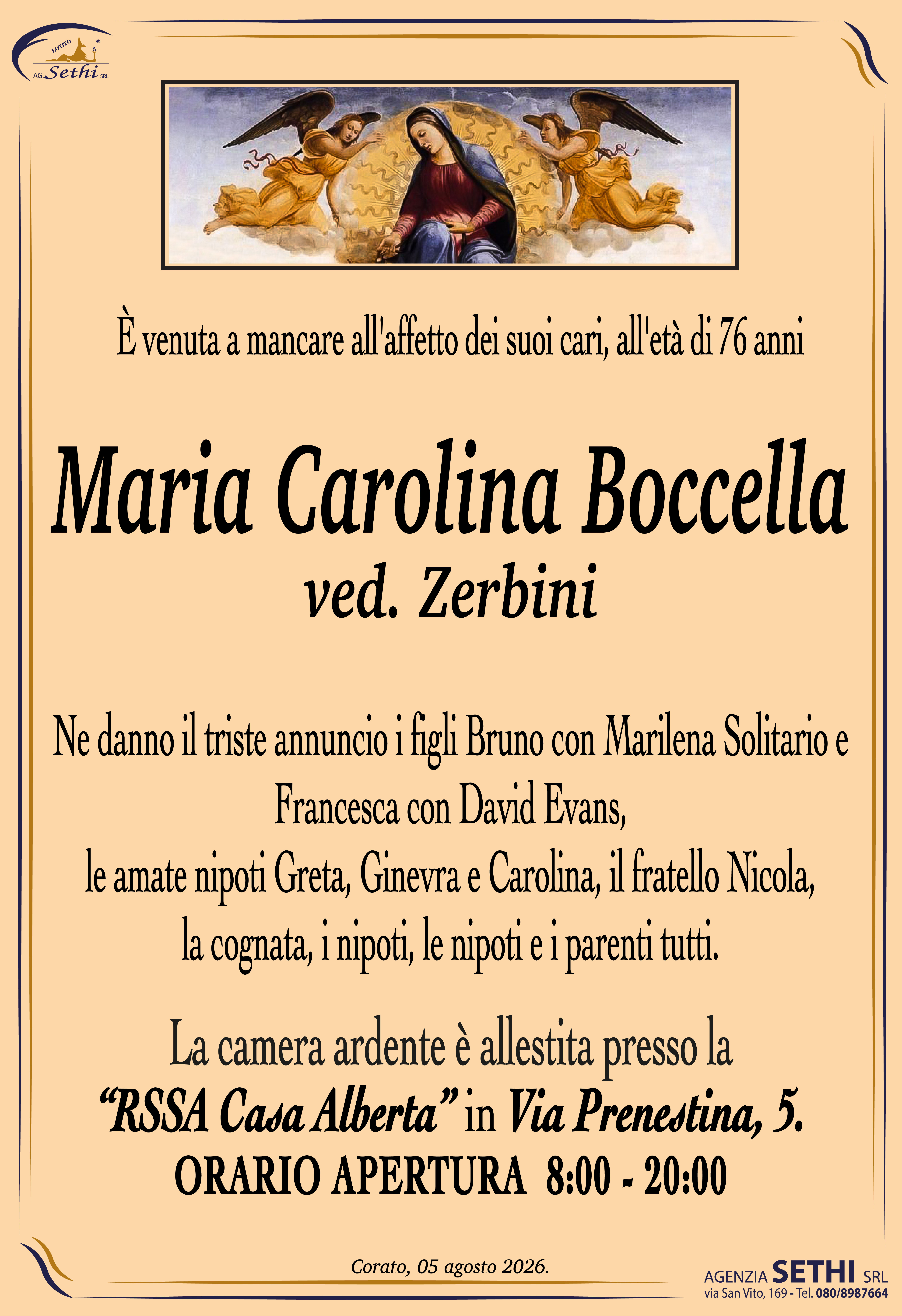 Ne danno il triste annuncio i figli Bruno con Marilena Solitario e Francesca con David Evans, le amate nipoti Greta, Ginevra e Carolina, il fratello Nicola, la cognata, i nipoti, le nipoti e i parenti tutti.