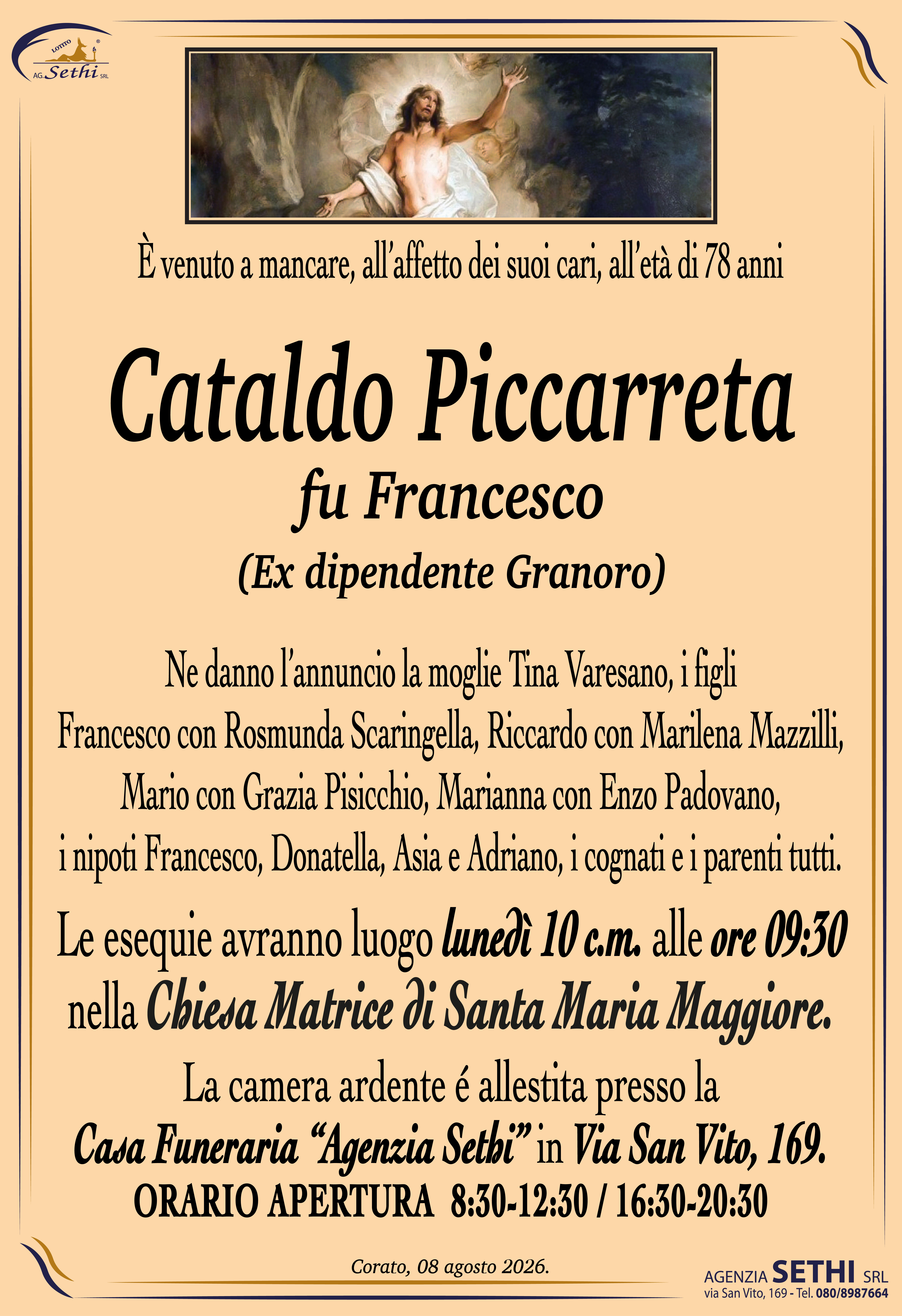 Ne danno l’annuncio la moglie Tina Varesano, i figli Francesco con Rosmunda Scaringella, Riccardo con Marilena Mazzilli, Mario con Grazia Pisicchio, Marianna con Enzo Padovano, i nipoti Francesco, Donatella, Asia e Adriano, i cognati e i parenti tutti.