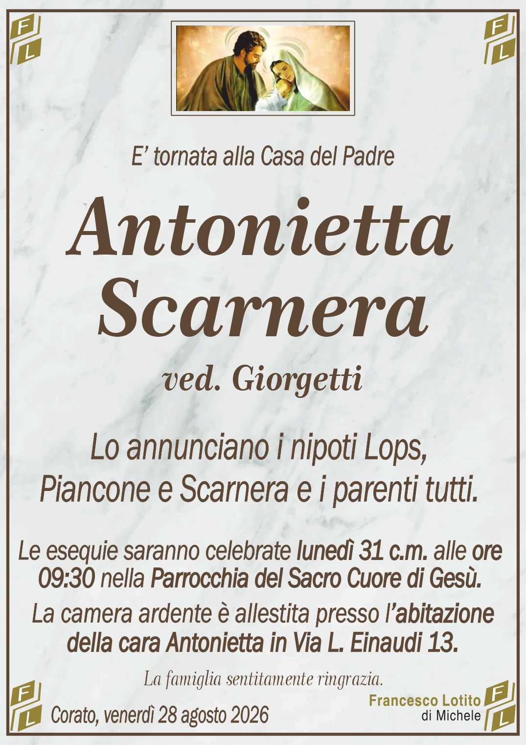 Lo annunciano i nipoti Lops, 
Piancone e Scarnera e i parenti tutti.