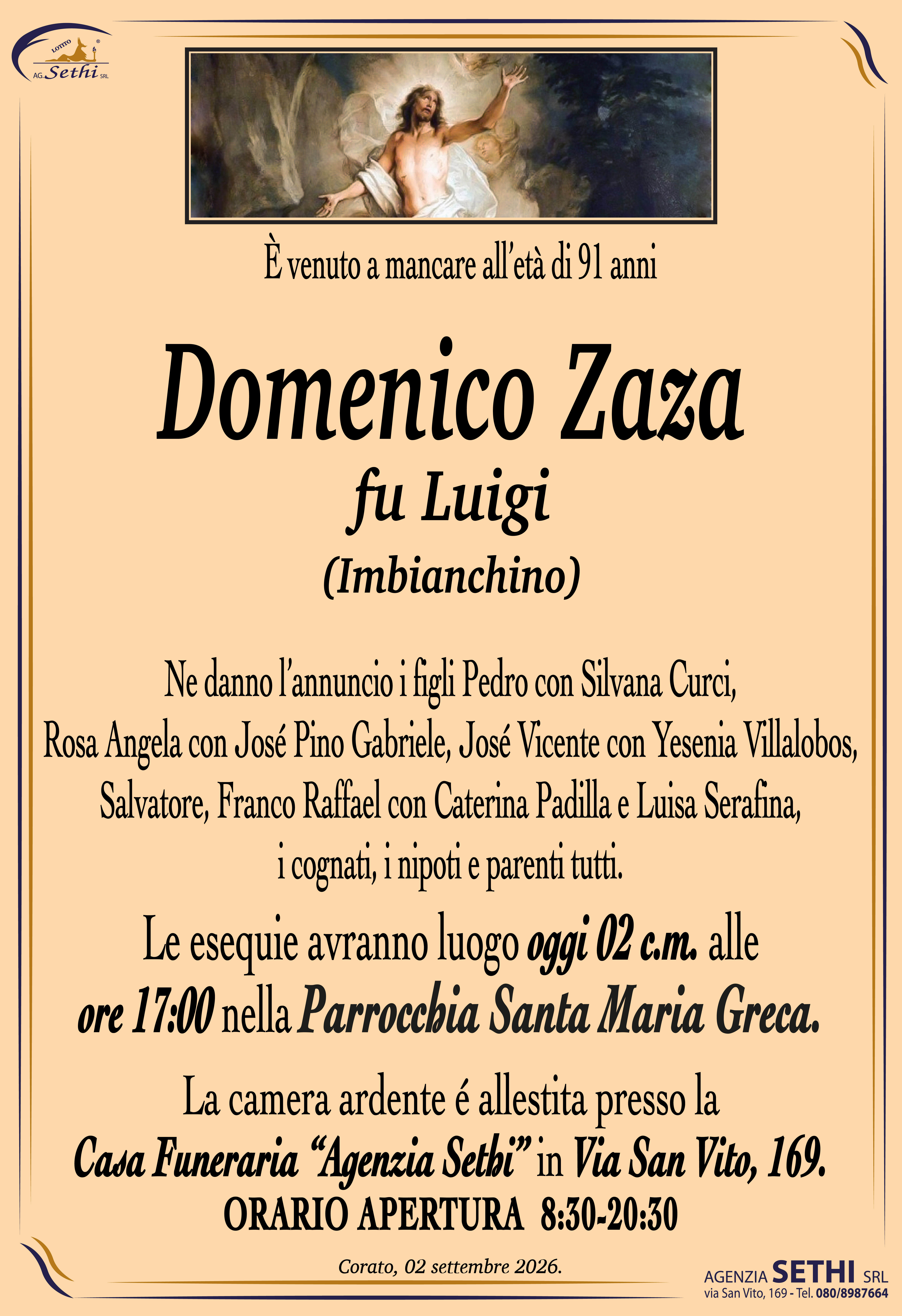 Ne danno l’annuncio i figli Pedro con Silvana Curci, Rosa Angela con José Pino Gabriele, José Vicente con Yesenia Villalobos, Salvatore, Franco Raffael con Caterina Padilla e Luisa Serafina, i cognati, i nipoti e parenti tutti.