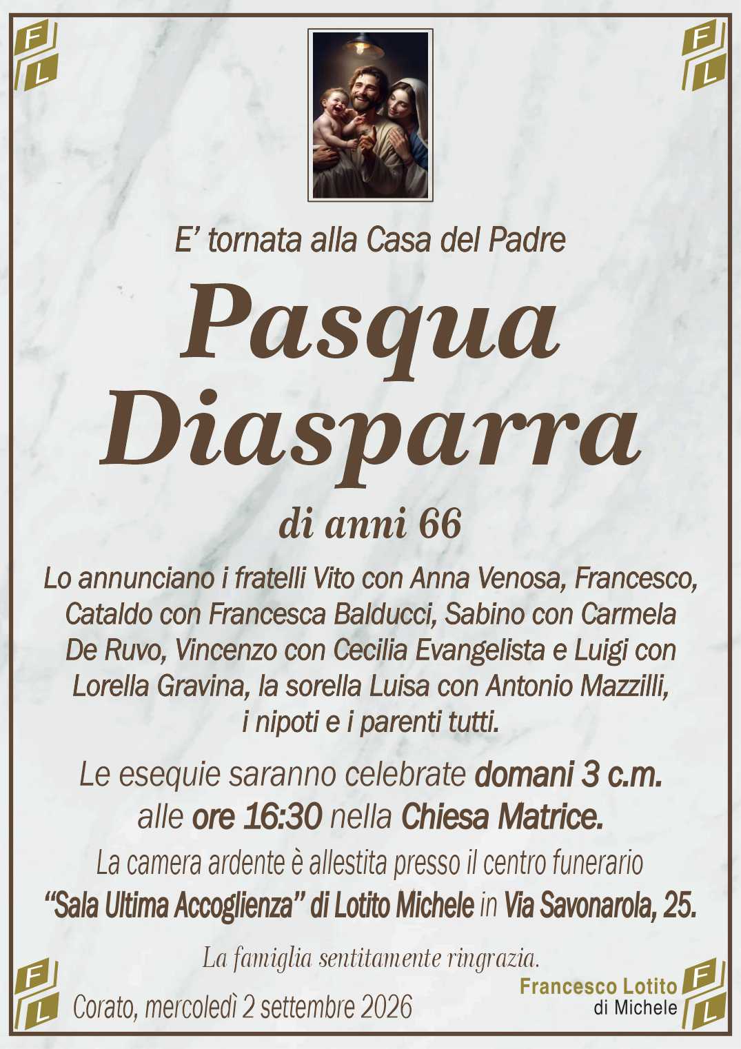 Lo annunciano i fratelli Vito con Anna Venosa, Francesco,
Cataldo con Francesca Balducci, Sabino con Carmela
De Ruvo, Vincenzo con Cecilia Evangelista e Luigi con
Lorella Gravina, la sorella Luisa con Antonio Mazzilli,
i nipoti e i parenti tutti.