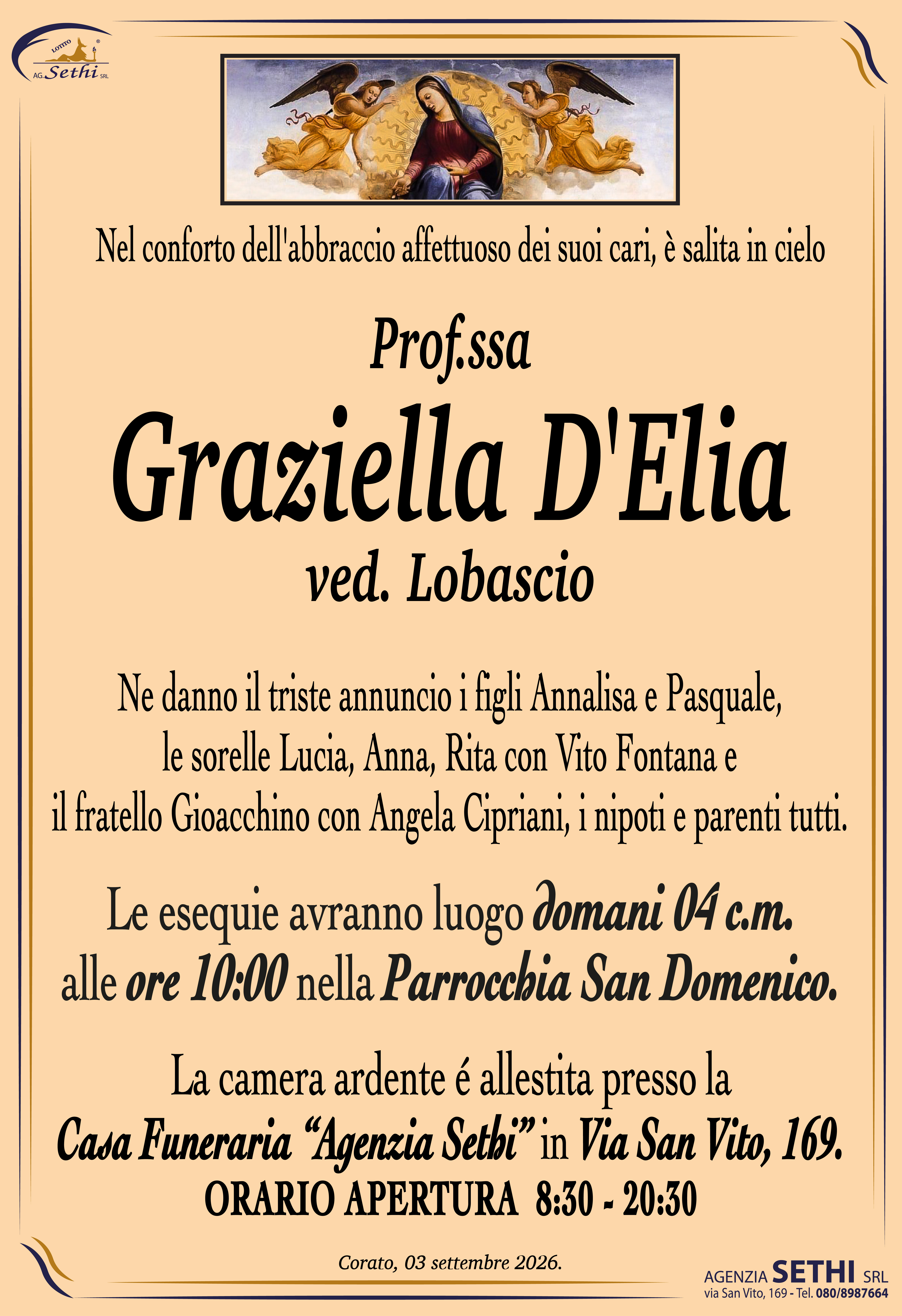 Ne danno il triste annuncio i figli Annalisa e Pasquale, le sorelle Lucia, Anna, Rita con Vito Fontana e il fratello Gioacchino con Angela Cipriani, i nipoti e parenti tutti.