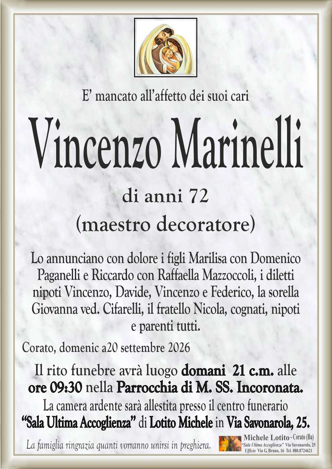 Lo annunciano con dolore i figli Marilisa con Domenico
Paganelli e Riccardo con Raffaella Mazzoccoli, i diletti
nipoti Vincenzo, Davide, Vincenzo e Federico, la sorella
Giovanna ved. Cifarelli, il fratello Nicola, cognati, nipoti
e parenti tutti.