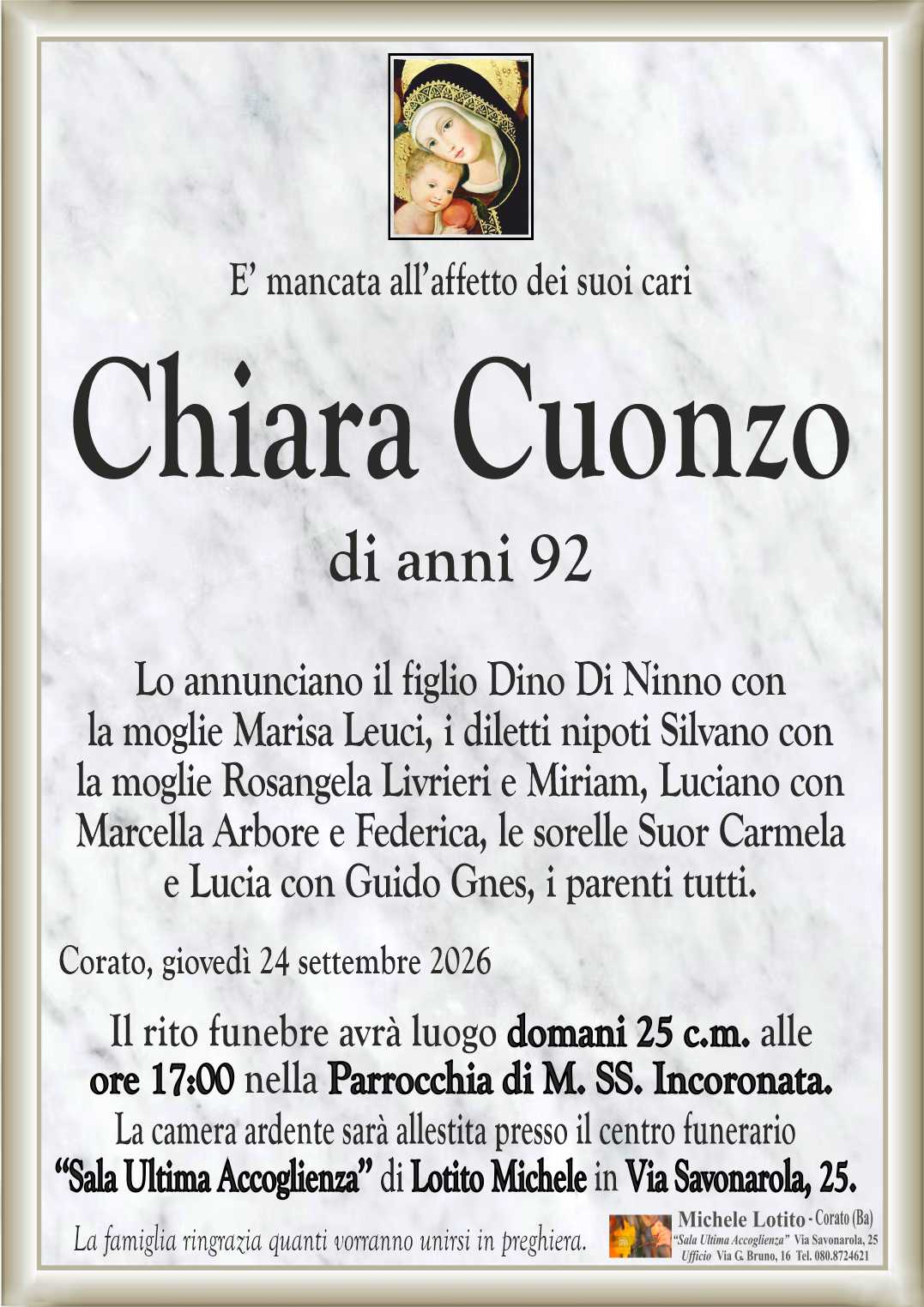 Lo annunciano il figlio Dino Di Ninno con
la moglie Marisa Leuci, i diletti nipoti Silvano con 
la moglie Rosangela Livrieri e Miriam, Luciano con
Marcella Arbore e Federica, le sorelle Suor Carmela
e Lucia con Guido Gnes, i parenti tutti.