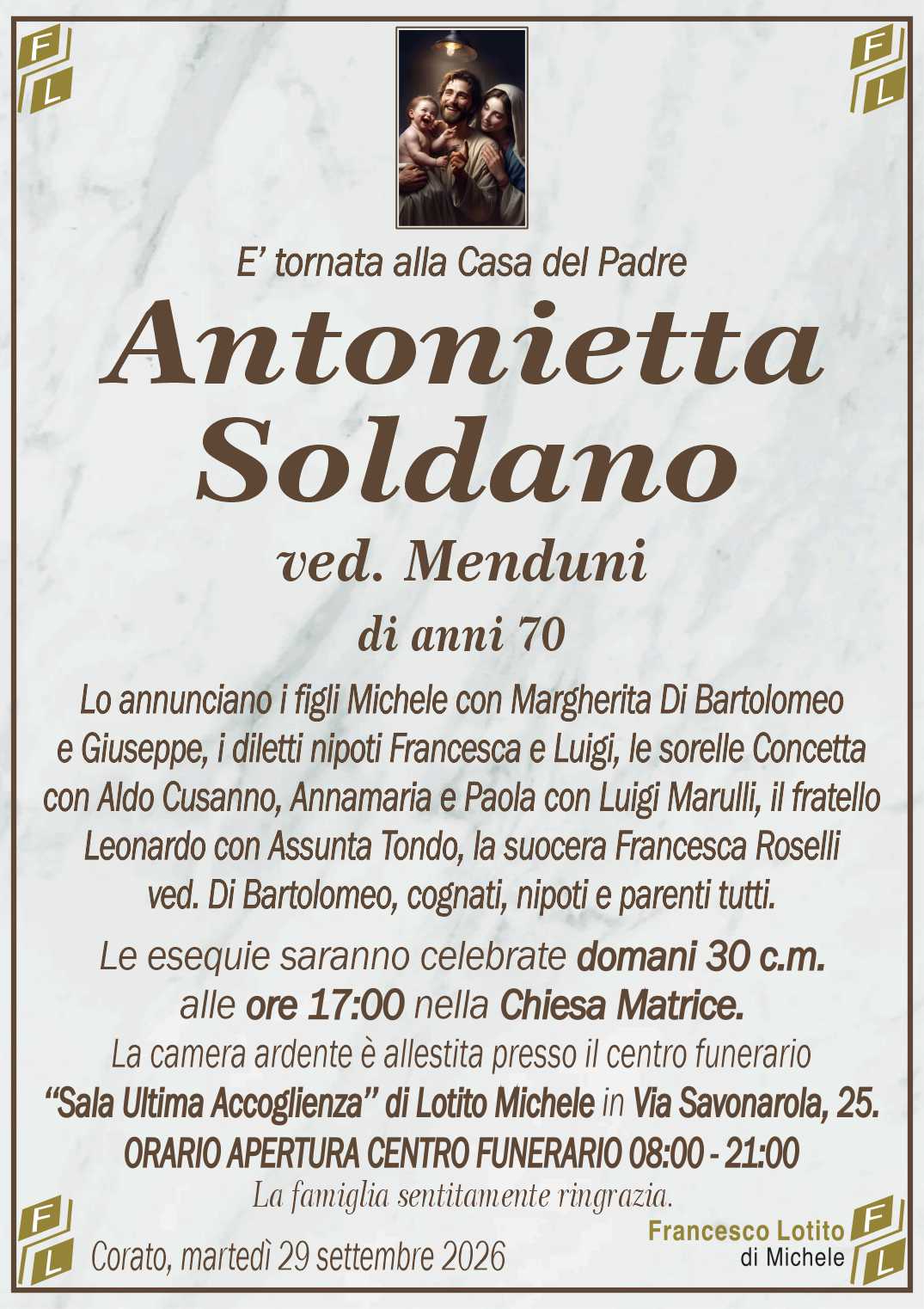 Lo annunciano i figli Michele con Margherita Di Bartolomeo
e Giuseppe, i diletti nipoti Francesca e Luigi, le sorelle Concetta
con Aldo Cusanno, Annamaria e Paola con Luigi Marulli, il fratello
Leonardo con Assunta Tondo, la suocera Francesca Roselli
ved. Di Bartolomeo, cognati, nipoti e parenti tutti.