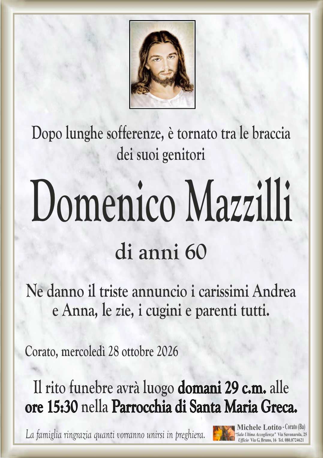 Ne danno il triste annuncio i carissimi Andrea
e Anna, le zie, i cugini e parenti tutti.
