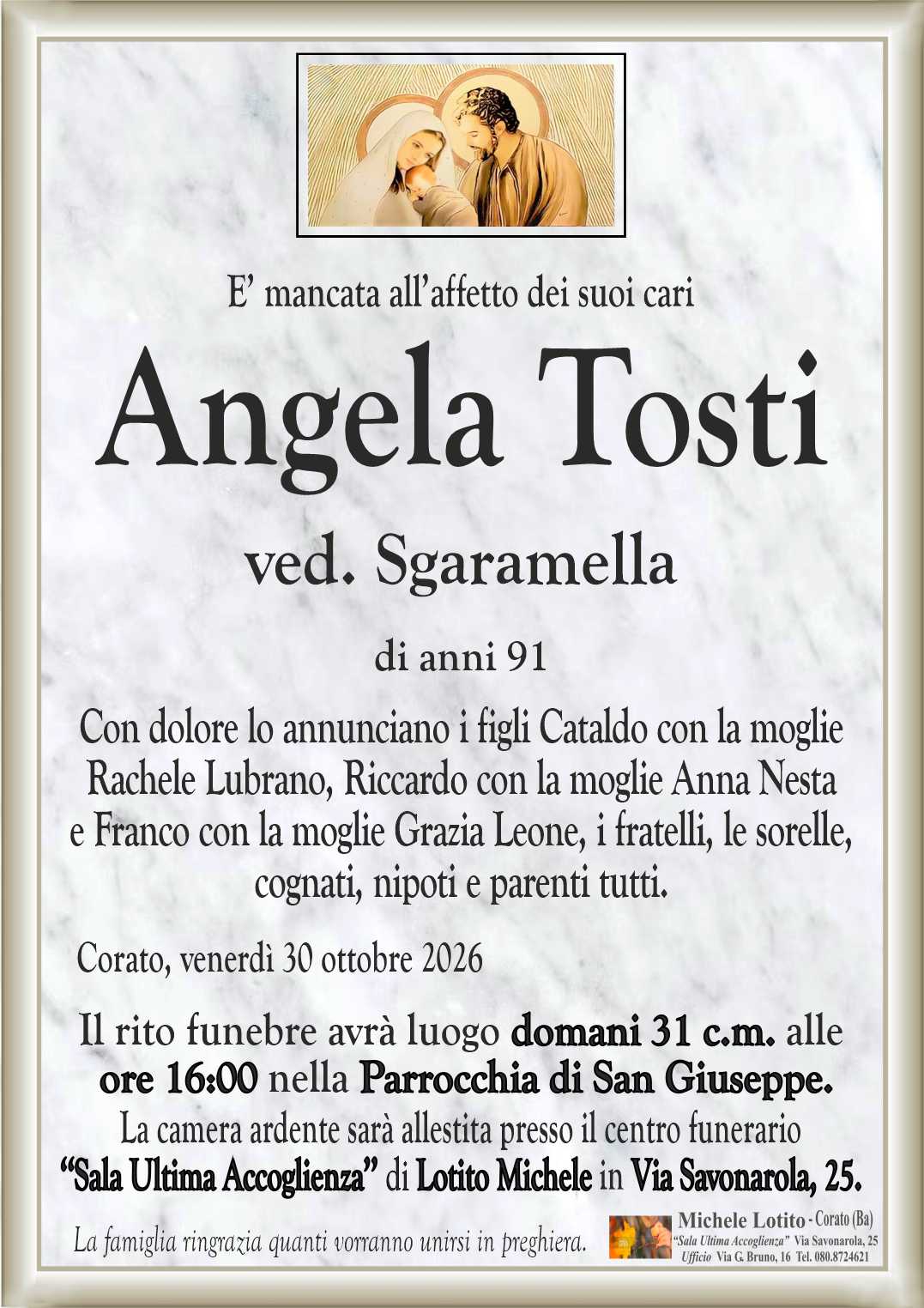 Con dolore lo annunciano i figli Cataldo con la moglie
Rachele Lubrano, Riccardo con la moglie Anna Nesta
e Franco con la moglie Grazia Leone, i fratelli, le sorelle,
cognati, nipoti e parenti tutti.
