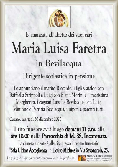 Lo annunciano il marito Riccardo, i figli Cataldo con
Raffaella Strippoli e Luigi con Elena Morini e l’amatissima
Margherita, i cognati Luisella Bevilacqua con Luigi
Mininno e Patrizia Bevilacqua, i nipoti e parenti tutti.