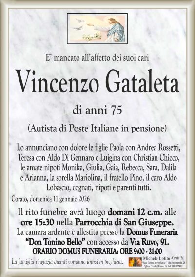 Lo annunciano con dolore le figlie Paola con Andrea Rossetti,
Teresa con Aldo Di Gennaro e Luigina con Christian Chieco,
le amate nipoti Monika, Giulia, Gaia, Rebecca, Sara, Dalila
e Arianna, la sorella Mariolina, il fratello Pino, il caro Aldo
Lobascio, cognati, nipoti e parenti tutti.